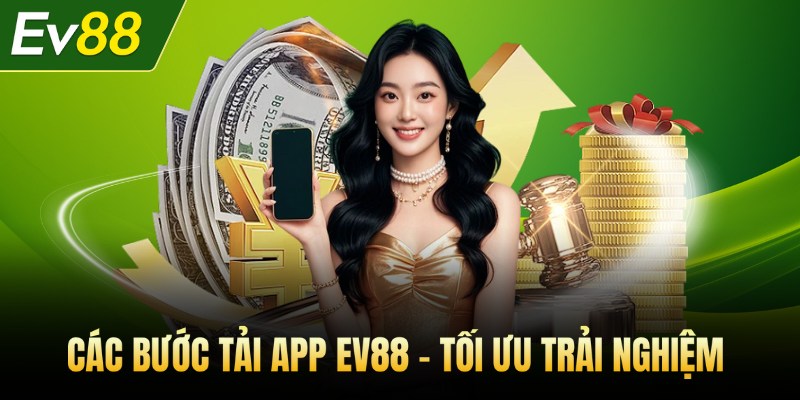 Các bước tải app - Tối ưu trải nghiệm 